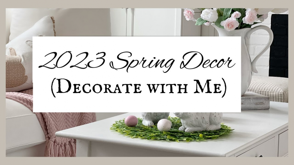 2023 DECORATING FOR SPRING DECORATE WITH ME SPRING LIVING ROOM